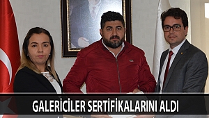 GALERİCİLER SERTİFİKALARINI ALDI