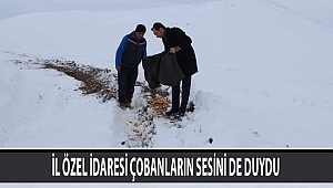 İL ÖZEL İDARESİ ÇOBANLARIN SESİNİ DE DUYDU
