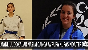 KARAMANLI JUDOKALAR NAZIM CANCA AVRUPA KUPASINDA TER DÖKECEK