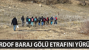 KARDOF BARAJ GÖLÜ ETRAFINI YÜRÜDÜ