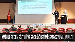 KMÜ’DE BEDEN EĞİTİMİ VE SPOR ÖĞRETİMİ SEMPOZYUMU YAPILDI