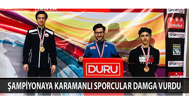 ŞAMPİYONAYA KARAMANLI SPORCULAR DAMGA VURDU
