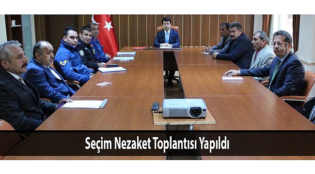 Seçim Nezaket Toplantısı Yapıldı