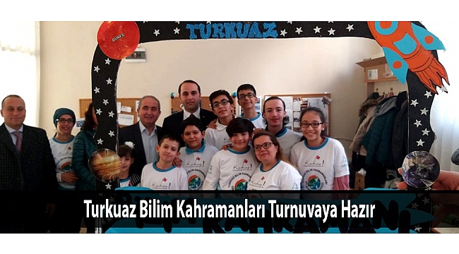 Turkuaz Bilim Kahramanları Turnuvaya Hazır
