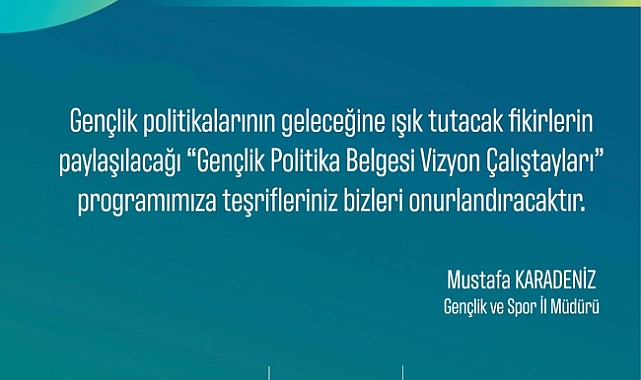 “Gençlik Politika Belgesi Vizyon Çalıştayı” Bugün Gerçekleştirilecek