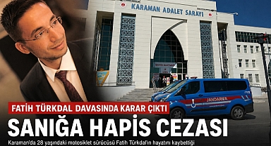 Karaman’daki Ölümlü Trafik Kazası Davasında Yeni Gelişme: Sanığa Hapis Cezası