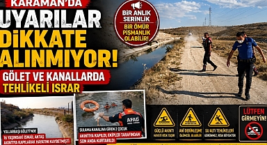 Karaman'da Uyarılar Dikkate Alınmıyor!